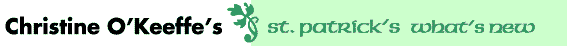 [What’s New On Christine O’Keeffe’s Saint Patrick’s Day Page]
